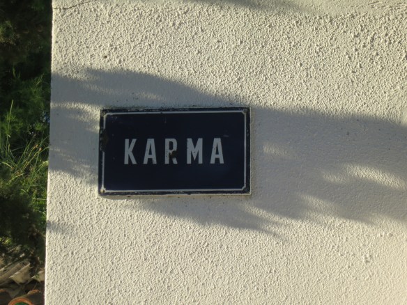 No big deal, I just live on Karma Street